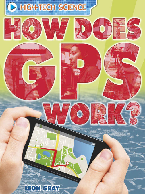 Title details for How Does GPS Work? by Leon Gray - Available